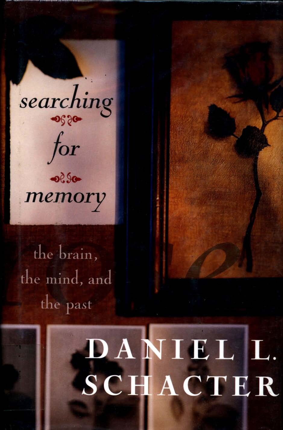 Searching for Memory: The Brain, The Mind, and The Past