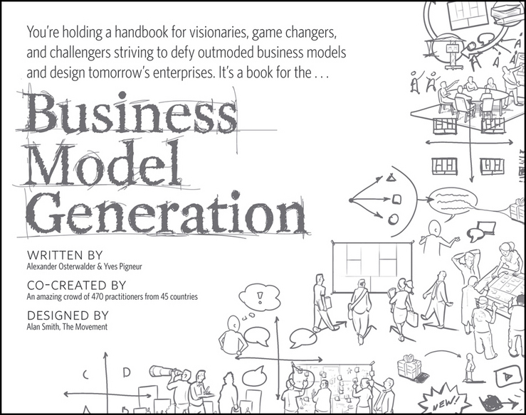 Business Model Generation: A Handbook for Visionaries, Game Changers, and Challengers