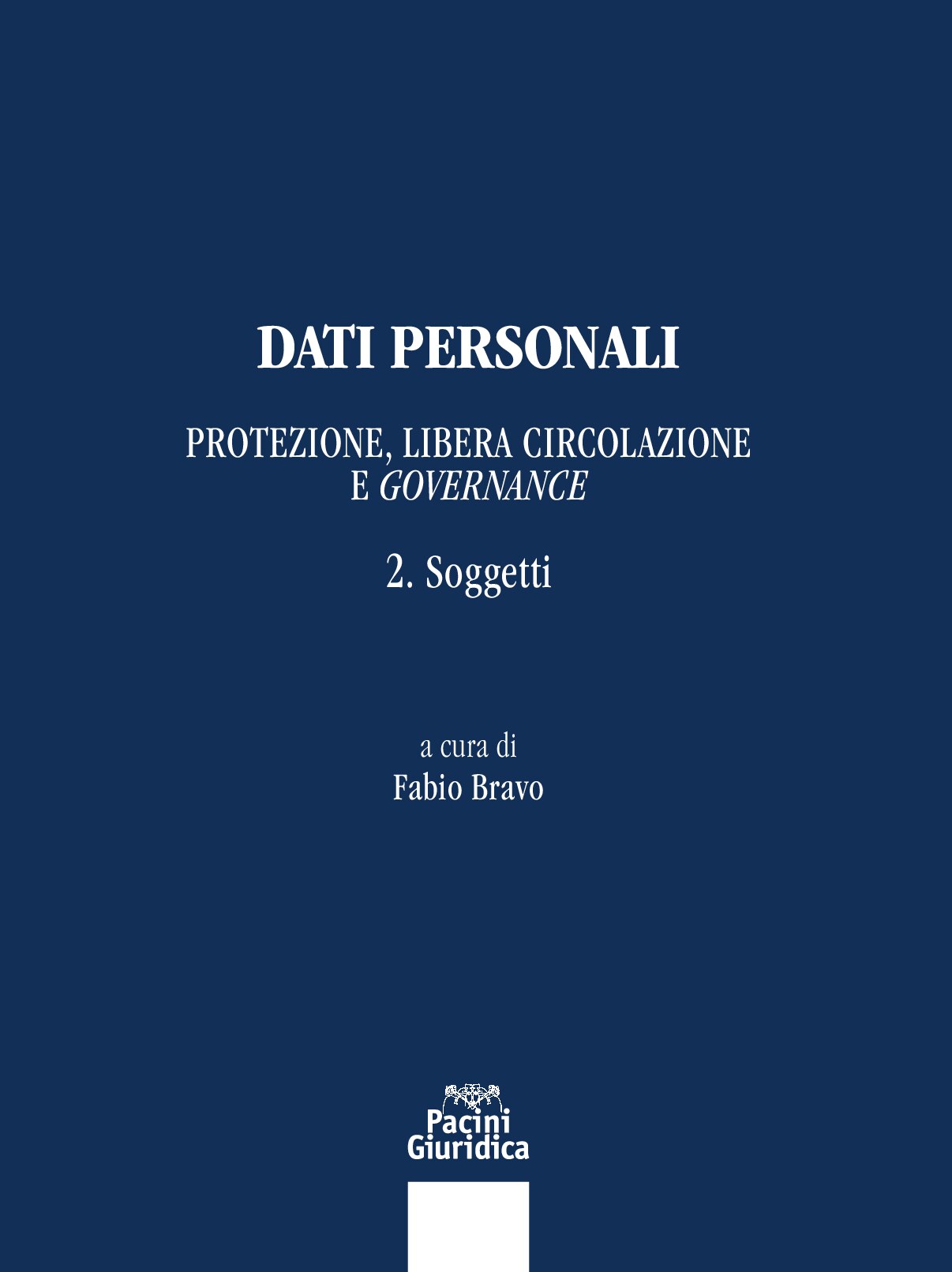 Dati personali. Protezione, libera circolazione e governance - 2. Soggetti